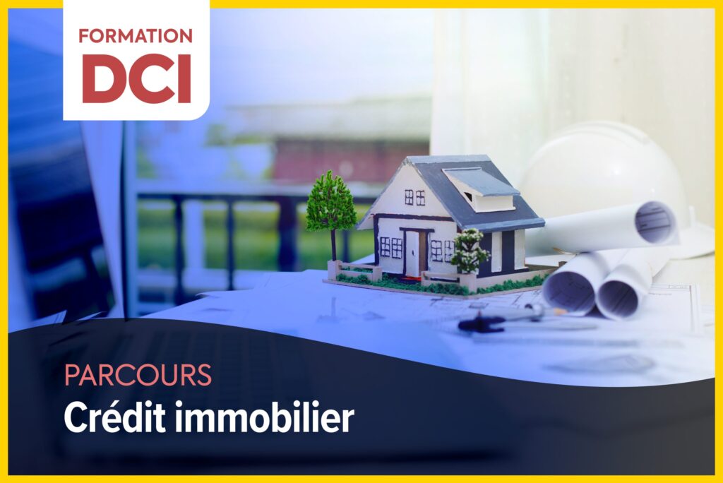 DCI : Parcours crédit immobilier