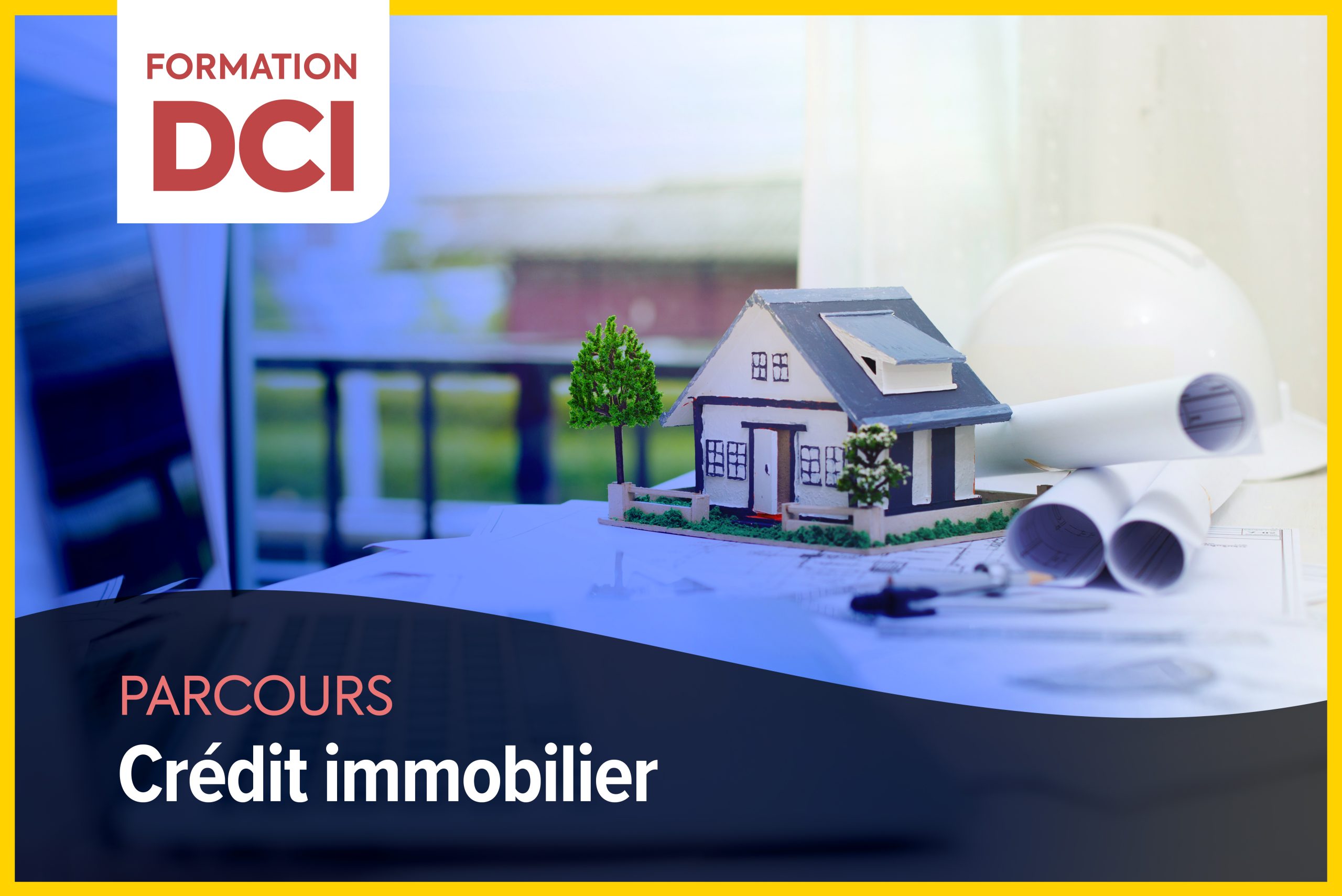 DCI : Parcours crédit immobilier