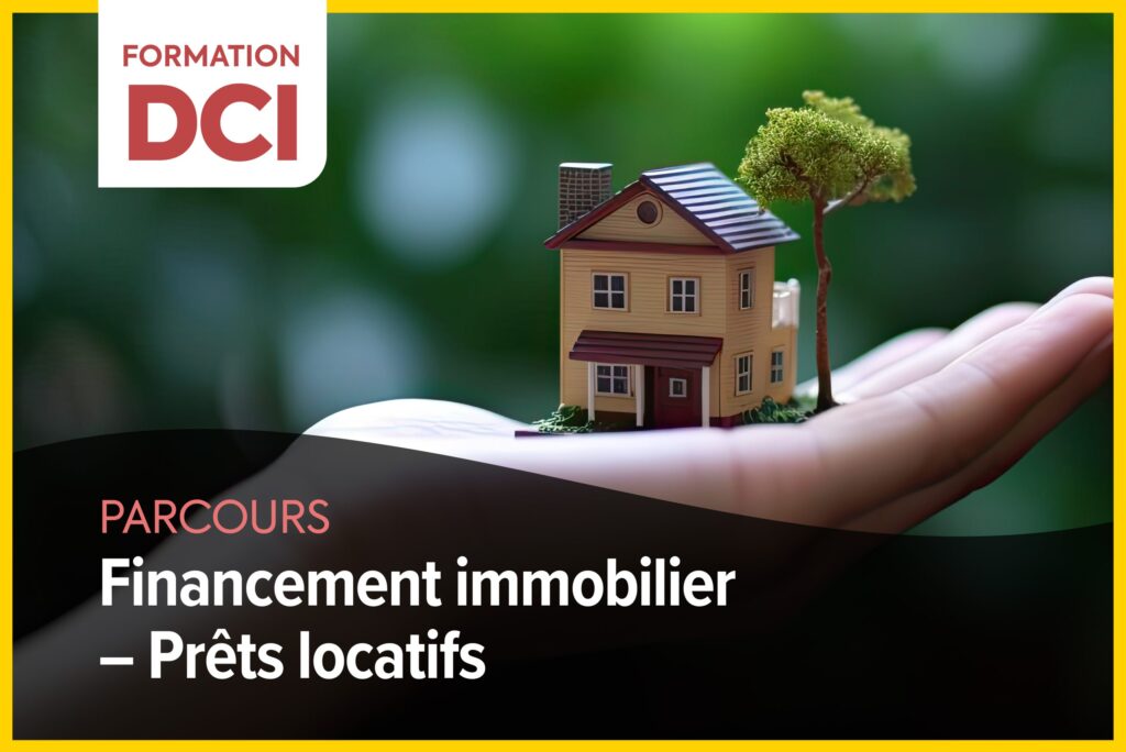 DCI : Parcours financement immobilier – Prêts locatifs