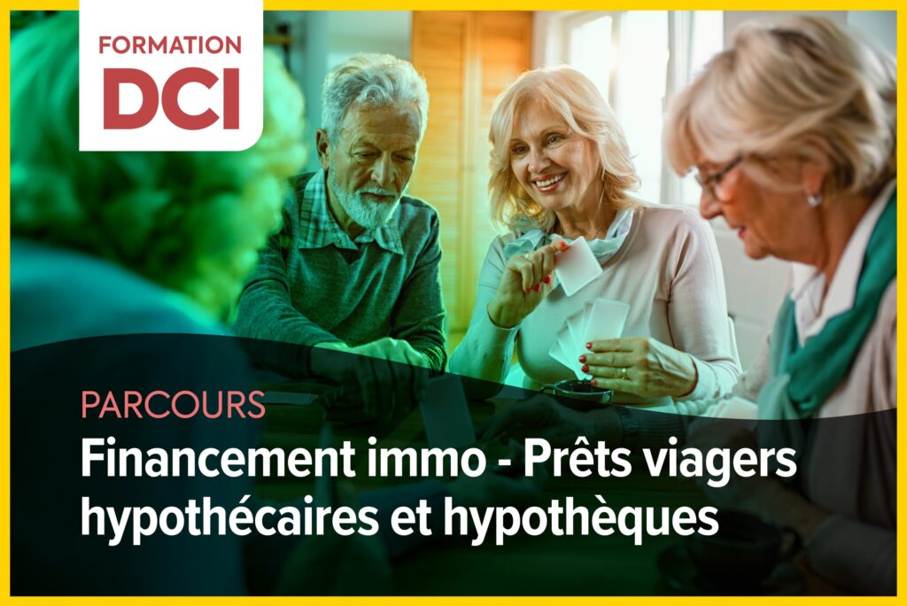 DCI : Parcours financement immobilier : Prêts viagers hypothécaires et hypothèques