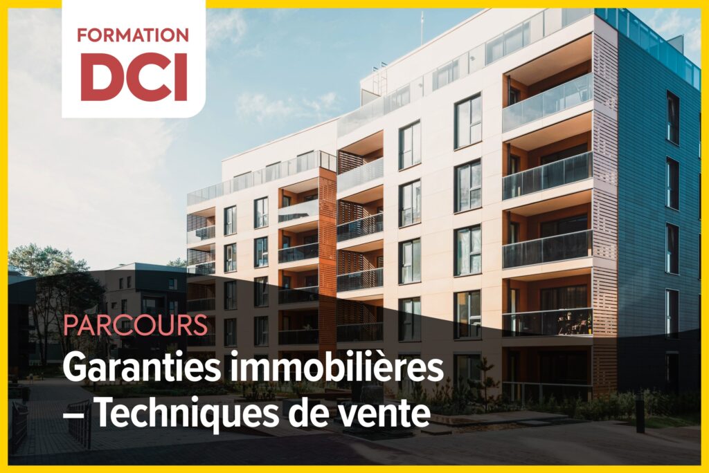 DCI : Parcours garanties immobilières – Techniques de vente